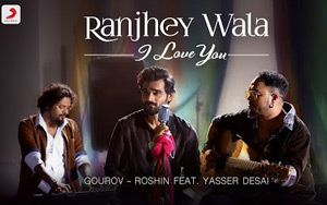 Ranjhey Wala I Love You Music Video