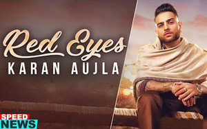 Punjabi Song Red Eyes by Karan Aujla ft. Gurlej Akhtar