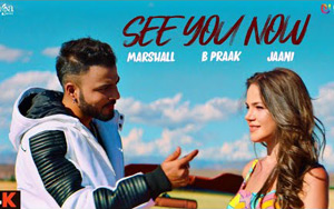 Punjabi Song See You Now by Marshall Sehgal ft. B Praak