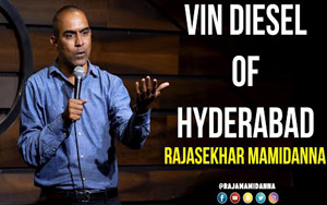 Vin diesel of Hyderabad - Stand up comedy by Rajasekhar Mamidanna