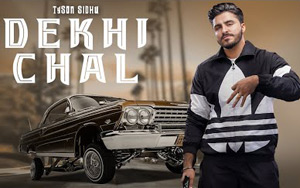 Punjabi Song Dekhi Chal by Tyson Sidhu, and Gurlez Akhtar 