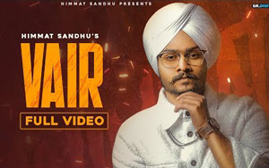 Punjabi Song Vair by Himmat Sandhu