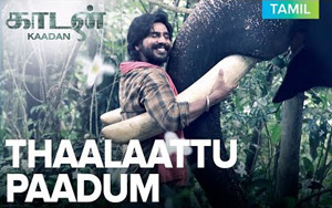 Tamil Song Thaalaattu Paadum - Kaadan