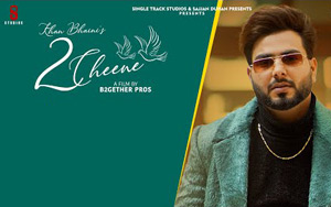 Punjabi Song 2 Cheene by Khan Bhaini