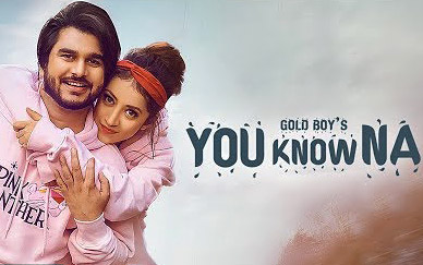 Punjabi Song You Know Na by Goldboy, Prezident