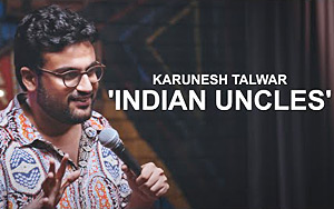 Indian Uncles - Stand Up Comedy by Karunesh Talwar