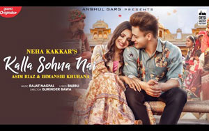 Punjabi Song Kalla Sohna Ni by Neha Kakkar ft. Asim Riaz & Himanshi Khurana