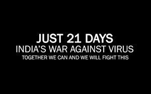 Just 21 Days - India's War Against Virus - Together We Can and We Will Fight This