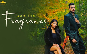 Punjabi Song Fragrance by Gur Sidhu