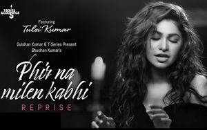 Phir Na Milen Kabhi Reprise - Tulsi Kumar - T-Series Acoustics