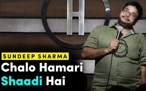 Chalo Hamari Shaadi Hai - Stand-up Comedy by Sundeep Sharma