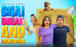 Bhai Behan and Lockdown - Harsh Beniwal