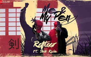 Me and My Pen - Raftaar Ft. Shah Rule 