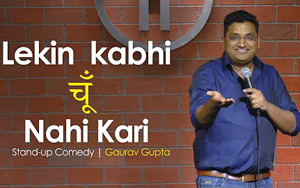 Lekin Kabhi Choon Nahi Kari - Stand Up Comedy By Gaurav Gupta