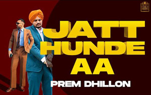 Punjabi Song Jatt Hunde Aa by Prem Dhillon 