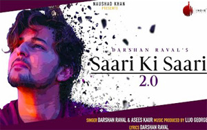 Saari Ki Saari 2.0 Music Video by Darshan Raval ft. Asees Kaur