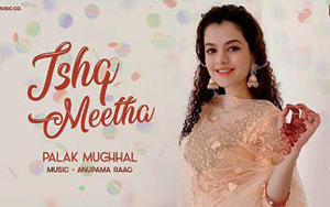 Ishq Meetha Music Video by Palak Muchhal 