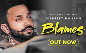 Punjabi Songs Blames by Dilpreet Dhillon