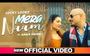 Punjabi Song Mera Naam By Lucky Lookz