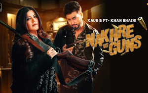 Punjabi Song Nakhre vs Guns By Kaur B ft. Khan Bhaini