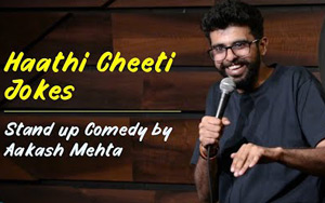 Haathi Cheeti Jokes - Stand up Comedy by Aakash Mehta