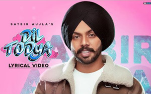 Punjabi Song Dil Todeya By Satbir Aujla