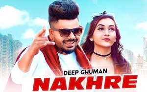 Punjabi Song Nakhre By Deep Ghuman