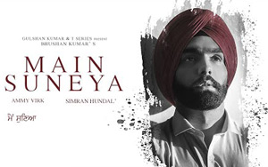 Punjabi Song Main Suneya By Ammy Virk ft. Simran Hundal, Rohaan