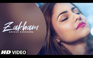 Punjabi Song Zakham By Anusha Randhawa ft. Johnny Vick