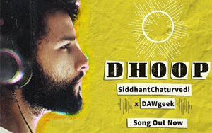 DHOOP Music Video By Siddhant Chaturvedi