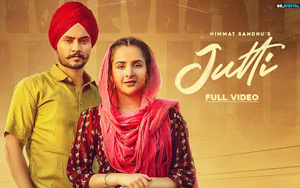 Punjabi Song JUTTI By Himmat Sandhu