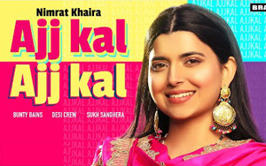 Punjabi Song AJJ KAL AJJ KAL By Nimrat Khaira