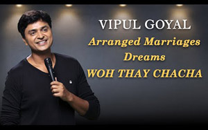 Arranged Marriage, Woh Thay Chacha - Stand Up Comedy By Vipul Goyal