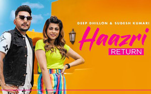 Punjabi Song Haazri Return By Deep Dhillon and Sudesh Kumari