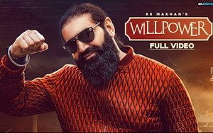 Punjabi Song Willpower By KS Makhan ft. Money Aujla