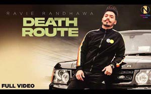 Punjabi Song Death Route By Ravie Randhawa