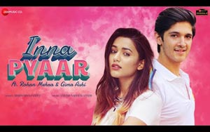 Inna Pyaar Music Video By Aishwarya Pandit ft. Rohan Mehra, Gima Ashi