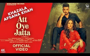 Punjabi Song Att Oye Jatta By Khazala ft. Afsana Khan