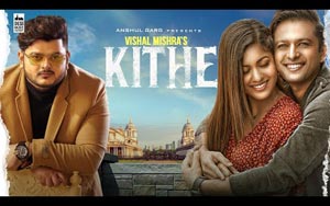 Punjabi Song Kithe By Vishal Mishra ft. Vatsal Sheth and Ishita Dutta 