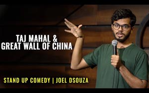 Taj Mahal and Great Wall of China - Stand up Comedy by Joel Dsouza