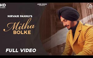 Punjabi Song Mitha Bolke By Nirvair Pannu