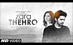 Zara Thehro Song By Armaan Mallik and Tulsi Kumar ft. Mehreen Pirzada