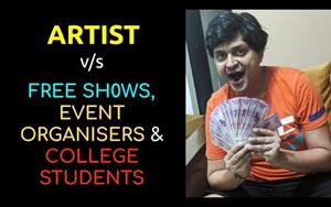 Artist vs Ffree Shows, Events and College Students - Funny Rants 7.0 - Vipul Goya