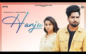 Punjabi Song Hanju By Mantaaz Gill