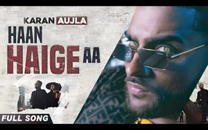 Punjabi Song Haan Haige Aa By Karan Aujla ft. Gurlez Akhtar 