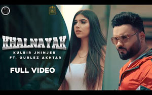 Punjabi Song Khalnayak By Kulbir Jhinjer ft. Gurlez Akhtar