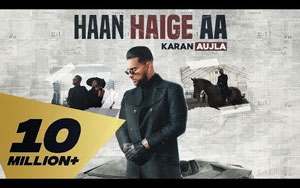 Punjabi Song Haan Haige Aa By Karan Aujla ft. Gurlez Akhtar