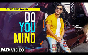 Punjabi Song Do You Mind By Gitaz Bindrakhia