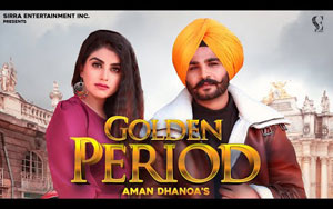 Punjabi Song Golden Period By Aman Dhanoa