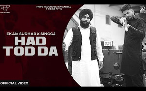 Punjabi Song Hadd Tod Da By Ekam ft. Singga